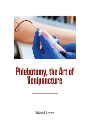 cover image of Phlebotomy, the Art of Venipuncture